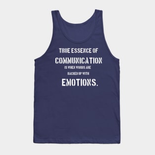 True essence of communication is when words are backed up with words Tank Top